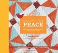 Quilting for Peace: Make the World a Better Place One Stitch at a Time Quilting for Peace: Make the World a Better Place One Stitch at a Time