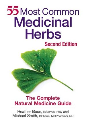55 Most Common Medicinal Herbs: The Complete Natural Medicine Guide 55 Most Common Medicinal Herbs: The Complete Natural Medicine Guide