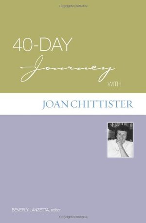 40-day Journey With Joan Chittister 40-day Journey With Joan Chittister