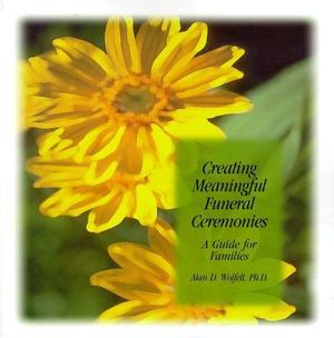 Creating Meaningful Funeral Ceremonies Creating Meaningful Funeral Ceremonies