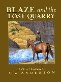 Blaze and the Lost Quarry (Billy and Blaze) Blaze and the Lost Quarry (Billy and Blaze)