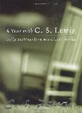 Year with C. S. Lewis: Daily Readings from His Classic Works, A Year with C. S. Lewis: Daily Readings from His Classic Works, A