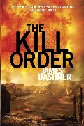Kill Order (Maze Runner Prequel), The Kill Order (Maze Runner Prequel), The