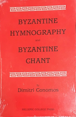 Byzantine Hymnography and Byzantine Chant Byzantine Hymnography and Byzantine Chant