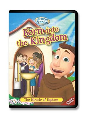 Brother Francis / Born Into the Kingdom Brother Francis / Born Into the Kingdom