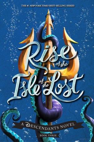 Rise of the Isle of the Lost Rise of the Isle of the Lost