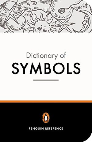 Penguin Dictionary of Symbols (Dictionary, Penguin), The Penguin Dictionary of Symbols (Dictionary, Penguin), The