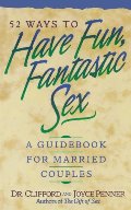 52 Ways To Have Fun, Fantastic Sex - A Guidebook For Married Couples 52 Ways To Have Fun, Fantastic Sex - A Guidebook For Married Couples