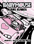 Babymouse #12: Burns Rubber Babymouse #12: Burns Rubber