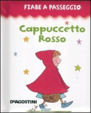 Cappucetto rosso. Ediz. illustrata Cappucetto rosso. Ediz. illustrata
