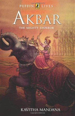 Akbar: The Mighty Emperor Akbar: The Mighty Emperor