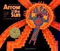 Arrow to the Sun: A Pueblo Indian Tale Arrow to the Sun: A Pueblo Indian Tale