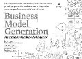 Business model generation - Inovação em modelos de negócios: um manual para visionários, inovadores e revolucionários Business model generation - Inovação em modelos de negócios: um manual para visionários, inovadores e revolucionários