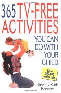 365 TV-Free Activities You Can Do with Your Child (365 Activities) 365 TV-Free Activities You Can Do with Your Child (365 Activities)
