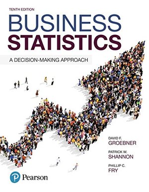 Business Statistics: A Decision-Making Approach (10th Edition) Business Statistics: A Decision-Making Approach (10th Edition)