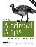 Building Android Apps with HTML, CSS, and JavaScript: Making Native Apps with Standards-Based Web Tools Building Android Apps with HTML, CSS, and JavaScript: Making Native Apps with Standards-Based Web Tools