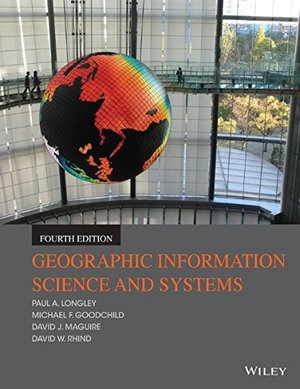Geographic Information Science and Systems Geographic Information Science and Systems