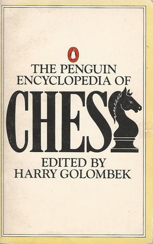 penguin encyclopedia of chess, The penguin encyclopedia of chess, The