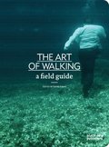 Art of Walking: A Field Guide, The Art of Walking: A Field Guide, The