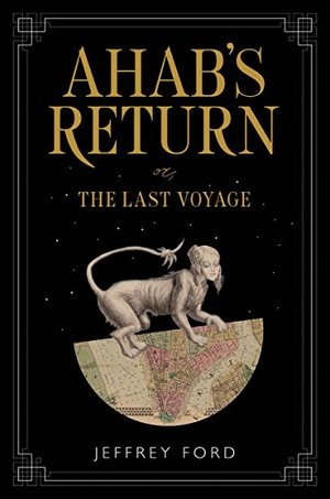 Ahab's Return: or, The Last Voyage Ahab's Return: or, The Last Voyage