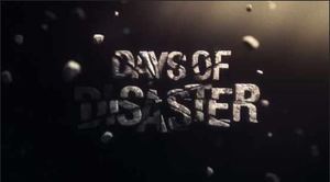 Video - Days of Disaster Video - Days of Disaster