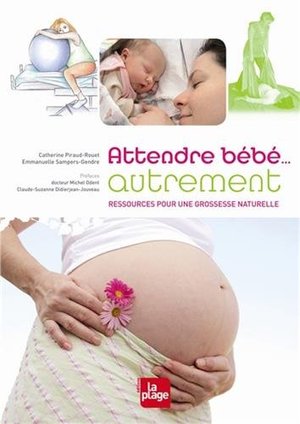 Attendre Bébé... Autrement Attendre Bébé... Autrement