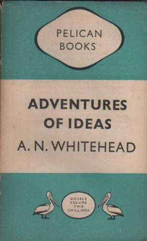 Adventures of Ideas (Pelican Books) Adventures of Ideas (Pelican Books)