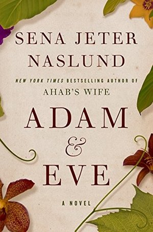 Adam & Eve: A Novel Adam & Eve: A Novel
