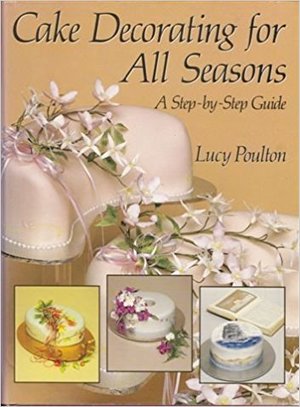 Cake Decorating for All Seasons: A Step-by-Step Guide Cake Decorating for All Seasons: A Step-by-Step Guide