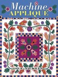 Machine Applique: A Sampler of Techniques Machine Applique: A Sampler of Techniques