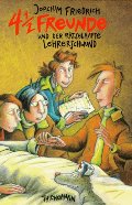 4 1/2 Freunde, Band 3: 4 1/2 Freunde und der rätselhafte Lehrerschwund 4 1/2 Freunde, Band 3: 4 1/2 Freunde und der rätselhafte Lehrerschwund
