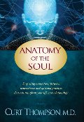 Anatomy of the Soul: Surprising Connections between Neuroscience and Spiritual Practices That Can Transform Your Life and Relationships Anatomy of the Soul: Surprising Connections between Neuroscience and Spiritual Practices That Can Transform Your Life and Relationships