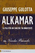 Alkamar. La mia vita in carcere da innocente Alkamar. La mia vita in carcere da innocente