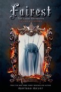 Fairest: The Lunar Chronicles: Levana's Story Fairest: The Lunar Chronicles: Levana's Story