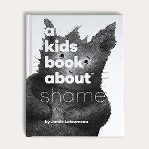 Kids Book about Shame, A Kids Book about Shame, A