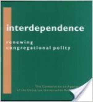 Interdependence: Renewing congregational polity Interdependence: Renewing congregational polity