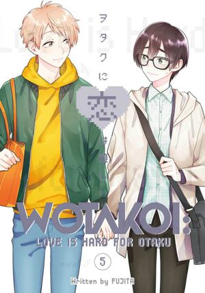 Wotakoi: Love Is Hard for Otaku 5 Wotakoi: Love Is Hard for Otaku 5