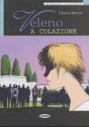 Veleno a Colazione: Imparare Leggendo, Livello Due, B1 Veleno a Colazione: Imparare Leggendo, Livello Due, B1