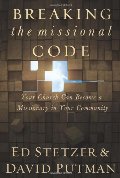 Breaking the Missional Code: Your Church Can Become a Missionary in Your Community Breaking the Missional Code: Your Church Can Become a Missionary in Your Community
