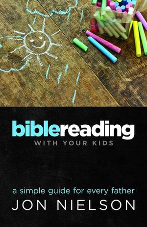 Bible Reading with Your Kids Bible Reading with Your Kids