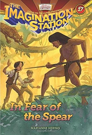 In Fear of the Spear (AIO Imagination Station Books) In Fear of the Spear (AIO Imagination Station Books)