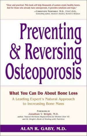 Preventing and Reversing Osteoporosis Preventing and Reversing Osteoporosis