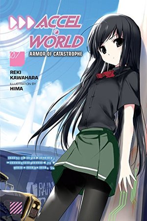 Accel World, Vol. 7: Armor of Catastrophe Accel World, Vol. 7: Armor of Catastrophe