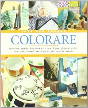 Colorare. Ediz. illustrata Colorare. Ediz. illustrata