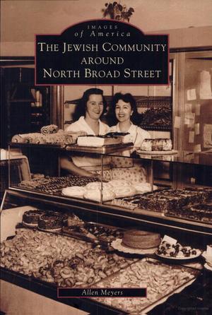 Jewish Community Around North Broad Street, The Jewish Community Around North Broad Street, The