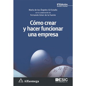 Como crear y hacer funcionar una empresa; conceptos e instrumentos Como crear y hacer funcionar una empresa; conceptos e instrumentos