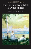 Death of Ivan Ilyich and Other Stories (Wordsworth Classics), The Death of Ivan Ilyich and Other Stories (Wordsworth Classics), The