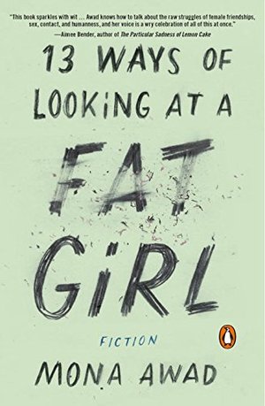 13 Ways of Looking at a Fat Girl 13 Ways of Looking at a Fat Girl