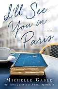 I'll See You in Paris: A Novel I'll See You in Paris: A Novel