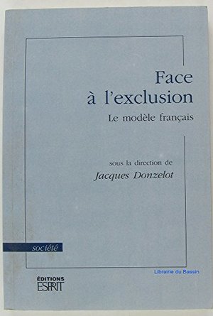 Face à l'exclusion : Le modèle français Face à l'exclusion : Le modèle français